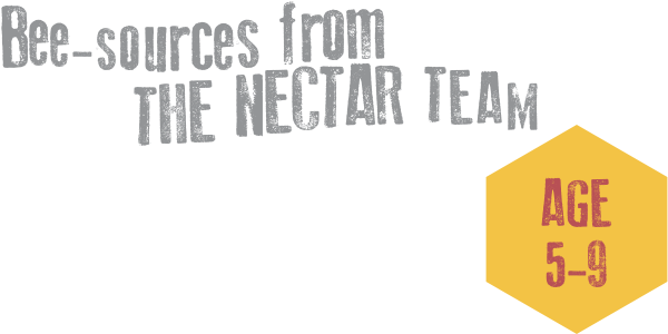 Bee sources for the NECTAR TEAM (Ages 5-9)
