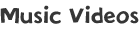 Music Videos