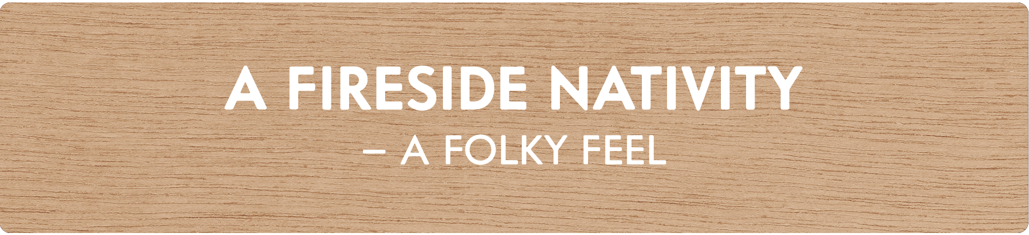 A Fireside Nativity - A Folky Feel