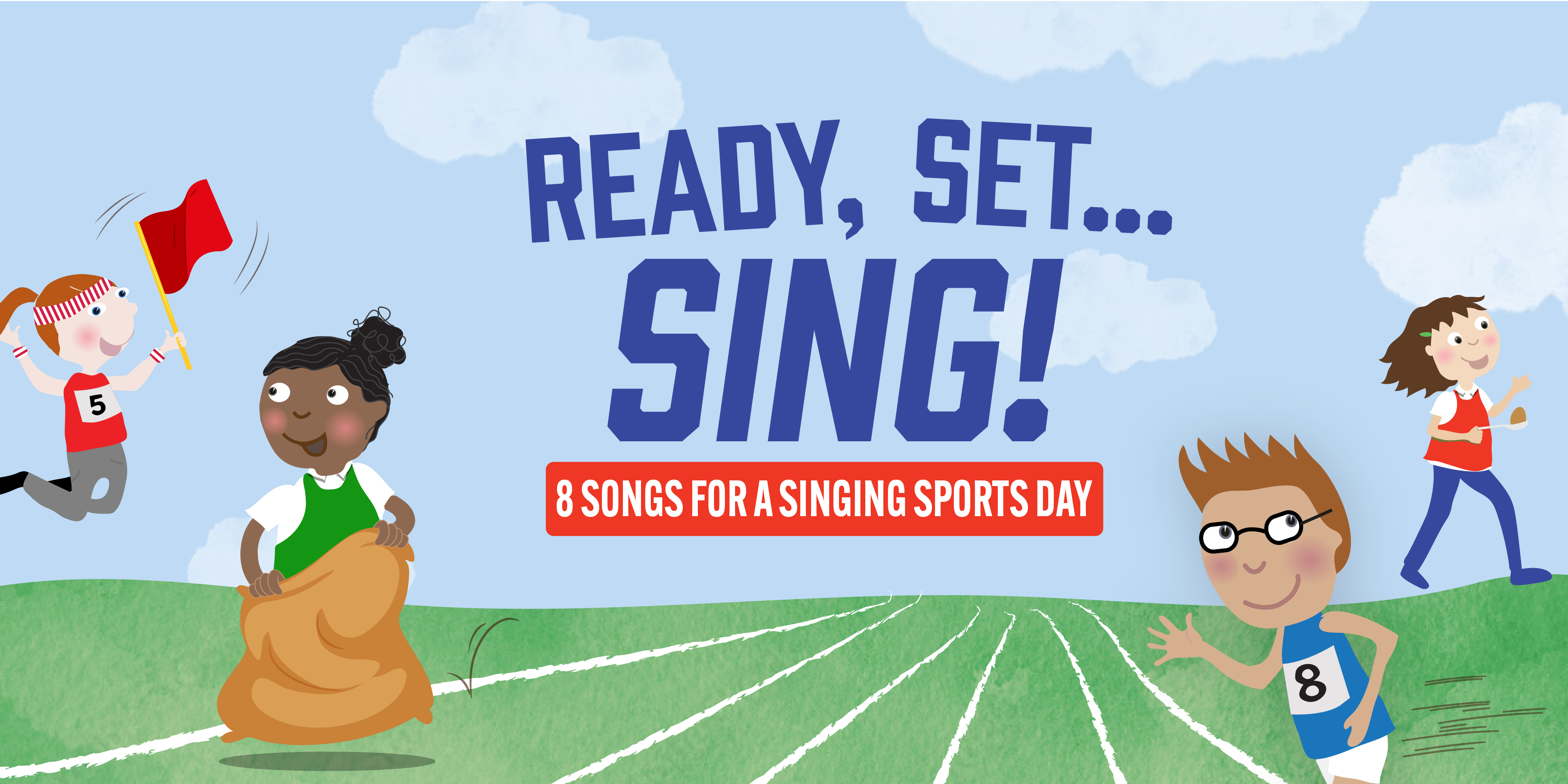 Ready, Set... Sing! - 8 Songs For A Singing Sports Day