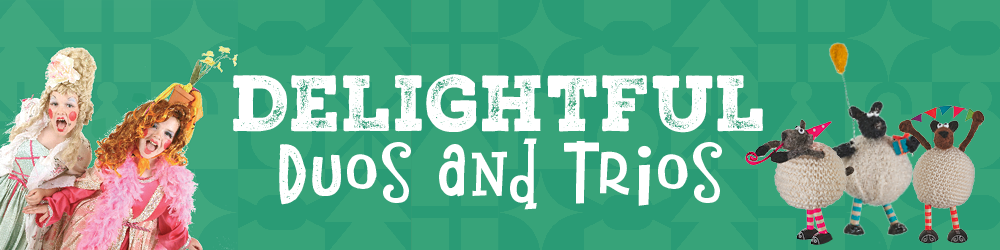 Delightful Duos and Trios