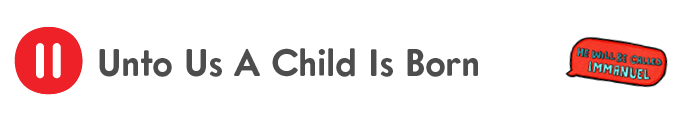 pause Unto Us A Child Is Born