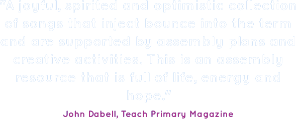 A joyful, spirited and optimistic collection of songs that inject bounce into the term and are supported by assembly plans and creative activities. This is an assembly resource that is full of life, energy and hope. -- John Dabell, Teach Primary Magazine